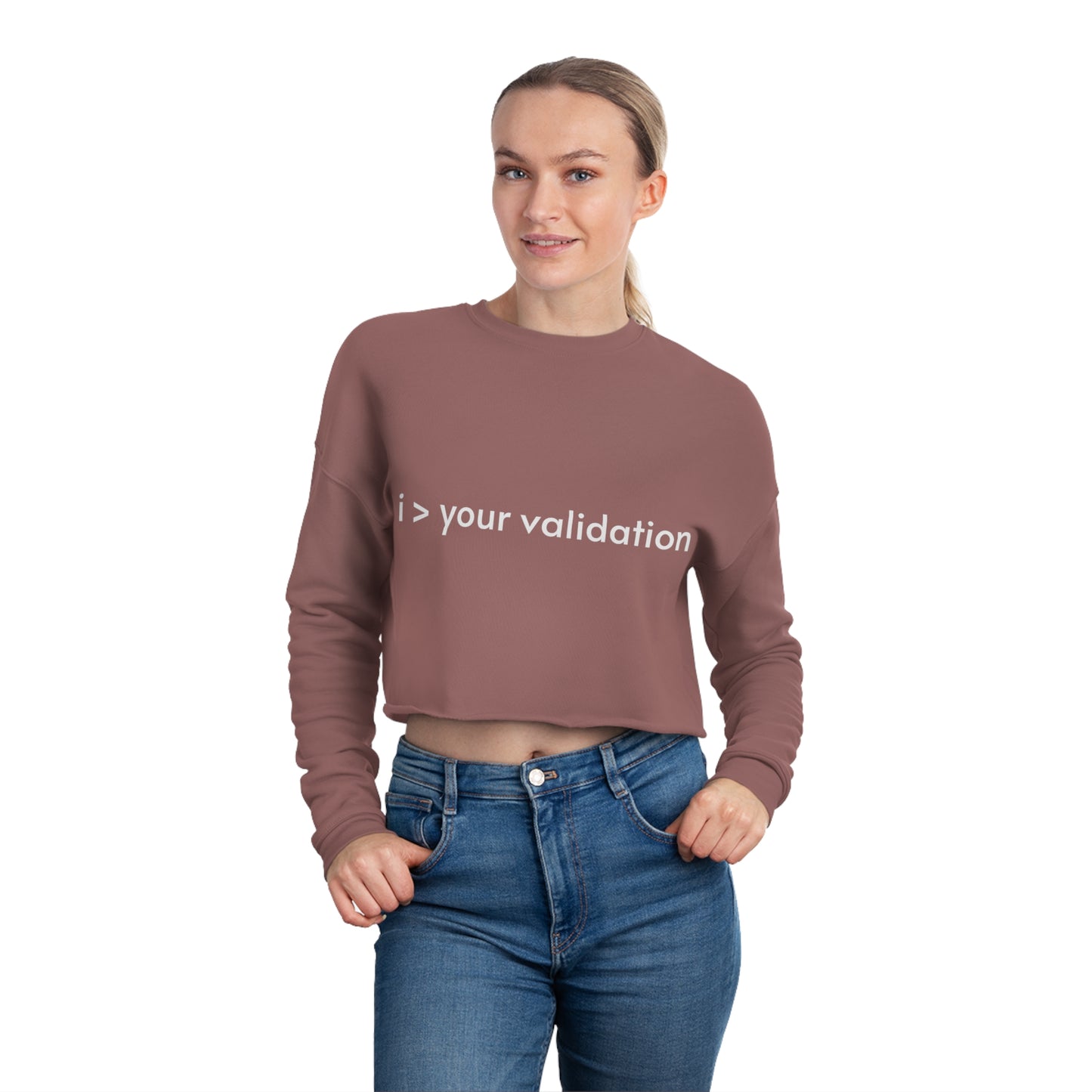 Greater Than Validation - Women's Cropped Sweatshirt