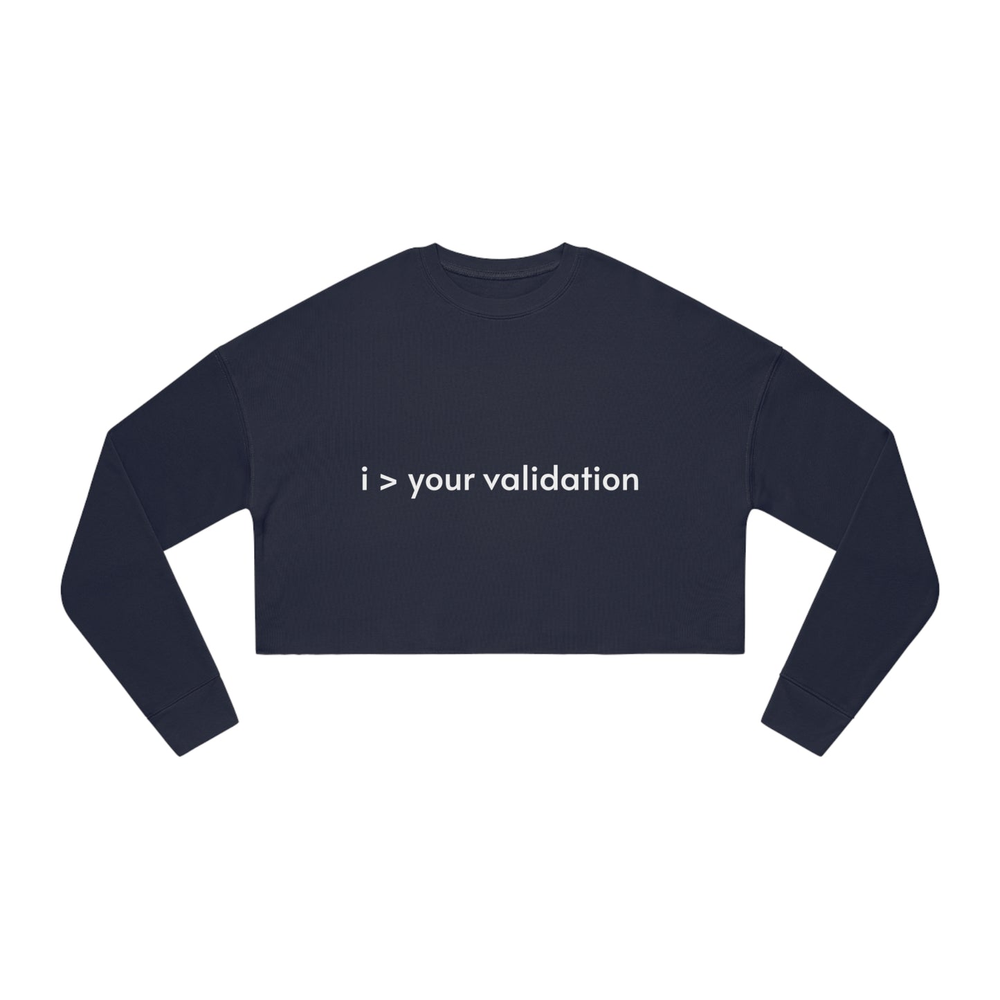 Greater Than Validation - Women's Cropped Sweatshirt