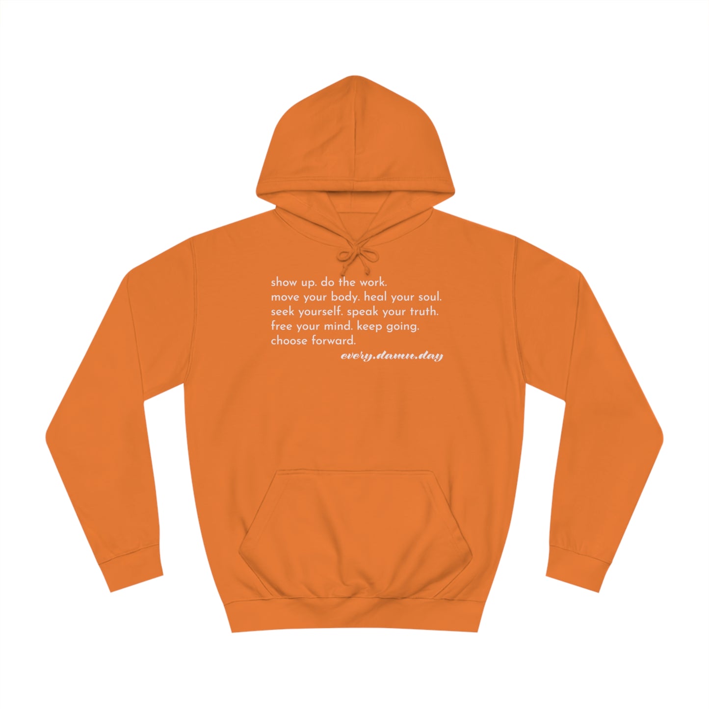 Choose Forward Every Damn Day -  Hooded Sweatshirt