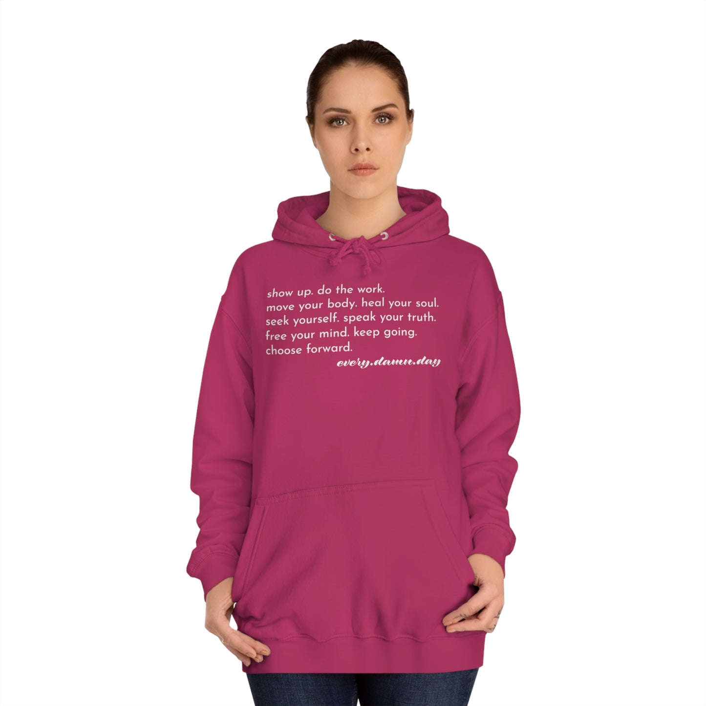 Choose Forward Every Damn Day -  Hooded Sweatshirt