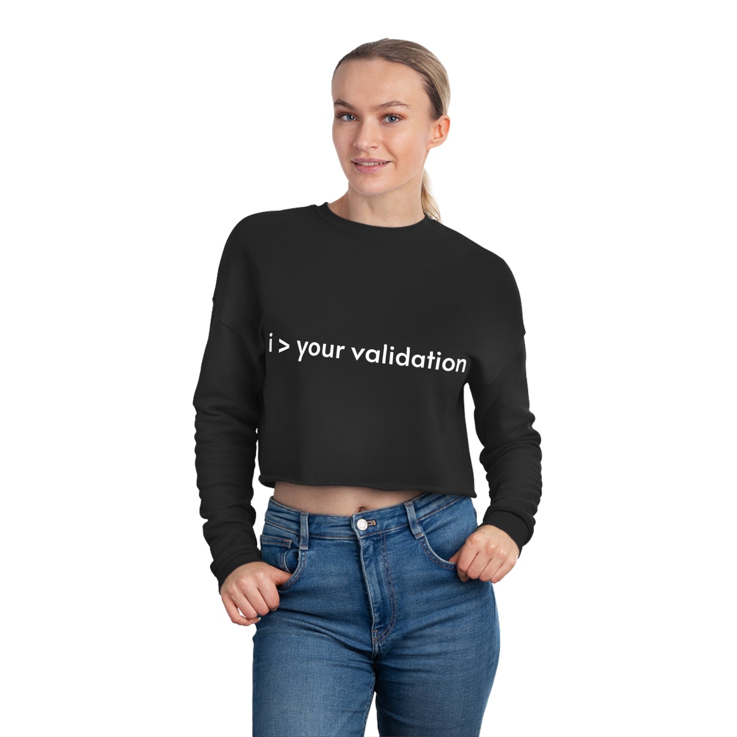 Greater Than Validation - Women's Cropped Sweatshirt