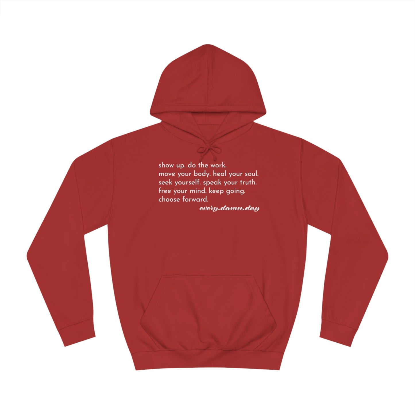 Choose Forward Every Damn Day -  Hooded Sweatshirt