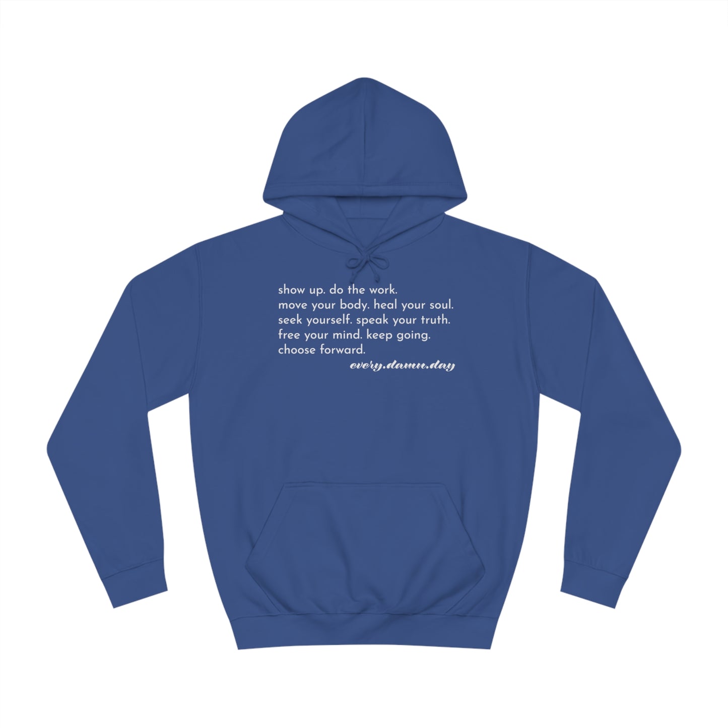 Choose Forward Every Damn Day -  Hooded Sweatshirt