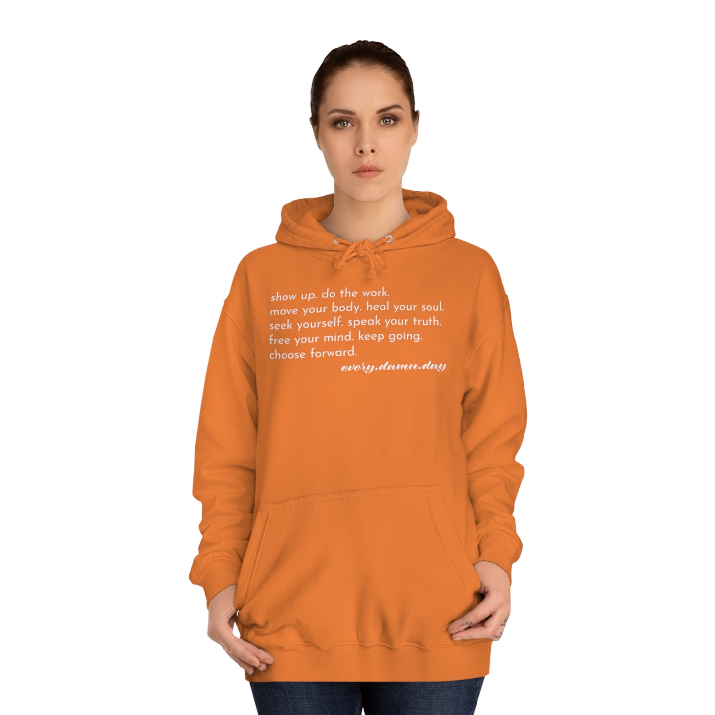 Choose Forward Every Damn Day -  Hooded Sweatshirt