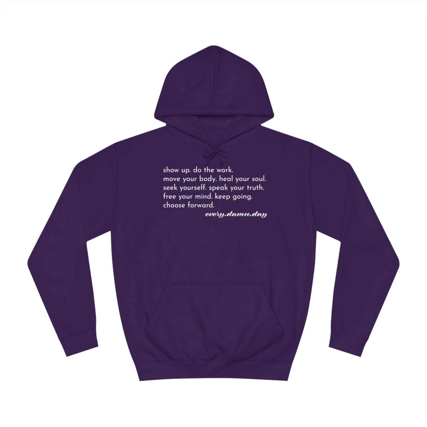 Choose Forward Every Damn Day -  Hooded Sweatshirt