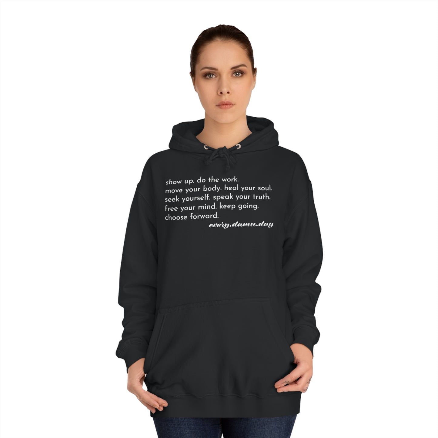 Choose Forward Every Damn Day -  Hooded Sweatshirt